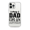 My Dad Can Fix Anything Clear Case for iPhone®