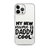 My New Name Is Daddy Cool Clear Case for iPhone®