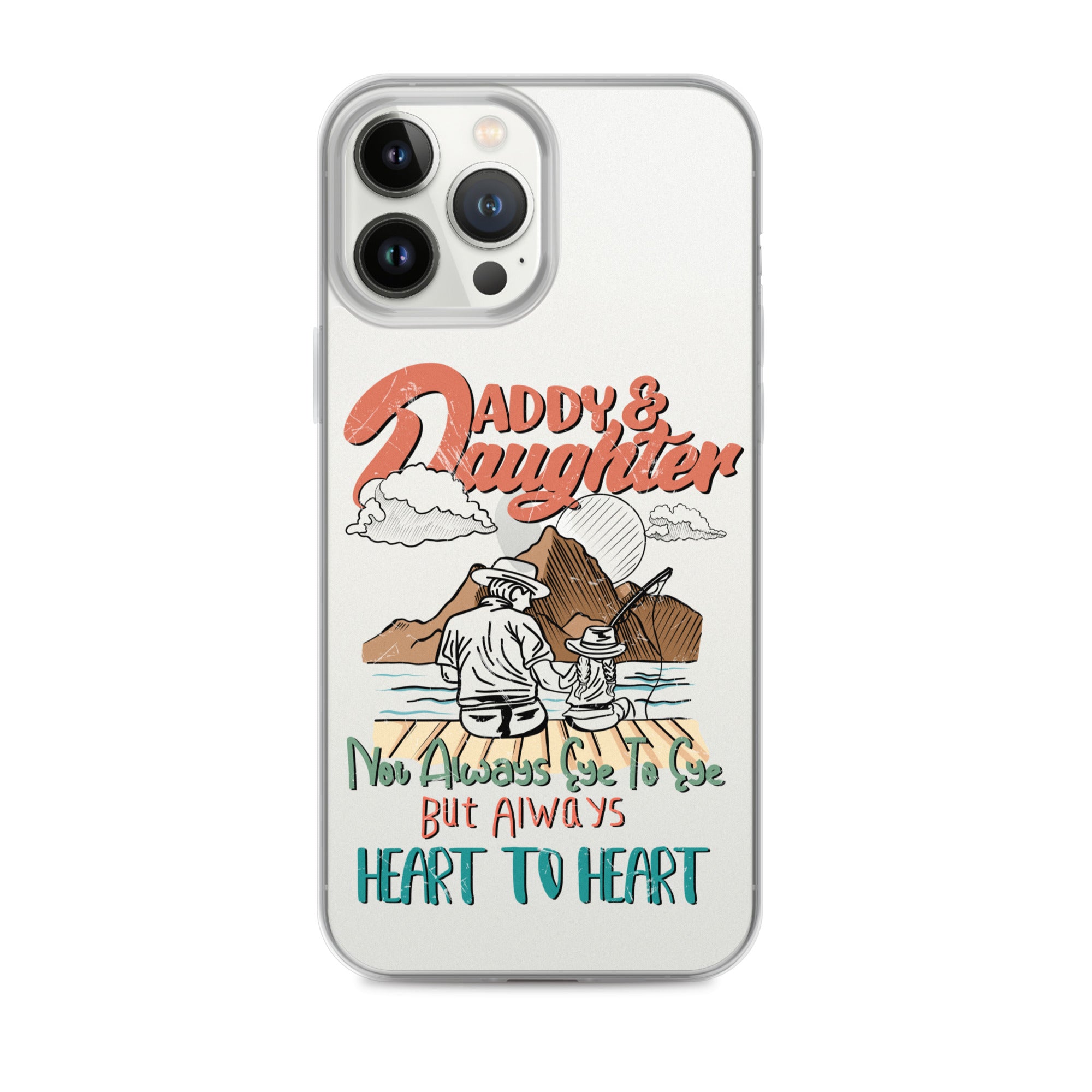 Daddy & Daughter Not Always Eye to Eye But Always Heart To Heart Clear Case for iPhone®