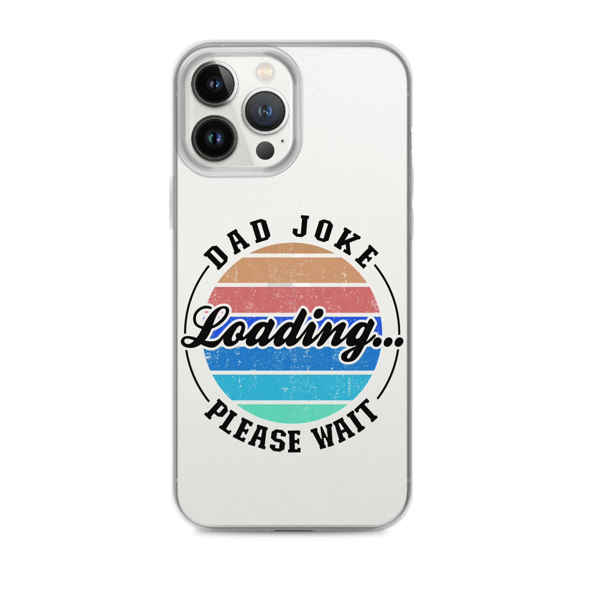 Dad Joke Loading... Please Wait Clear Case for iPhone®