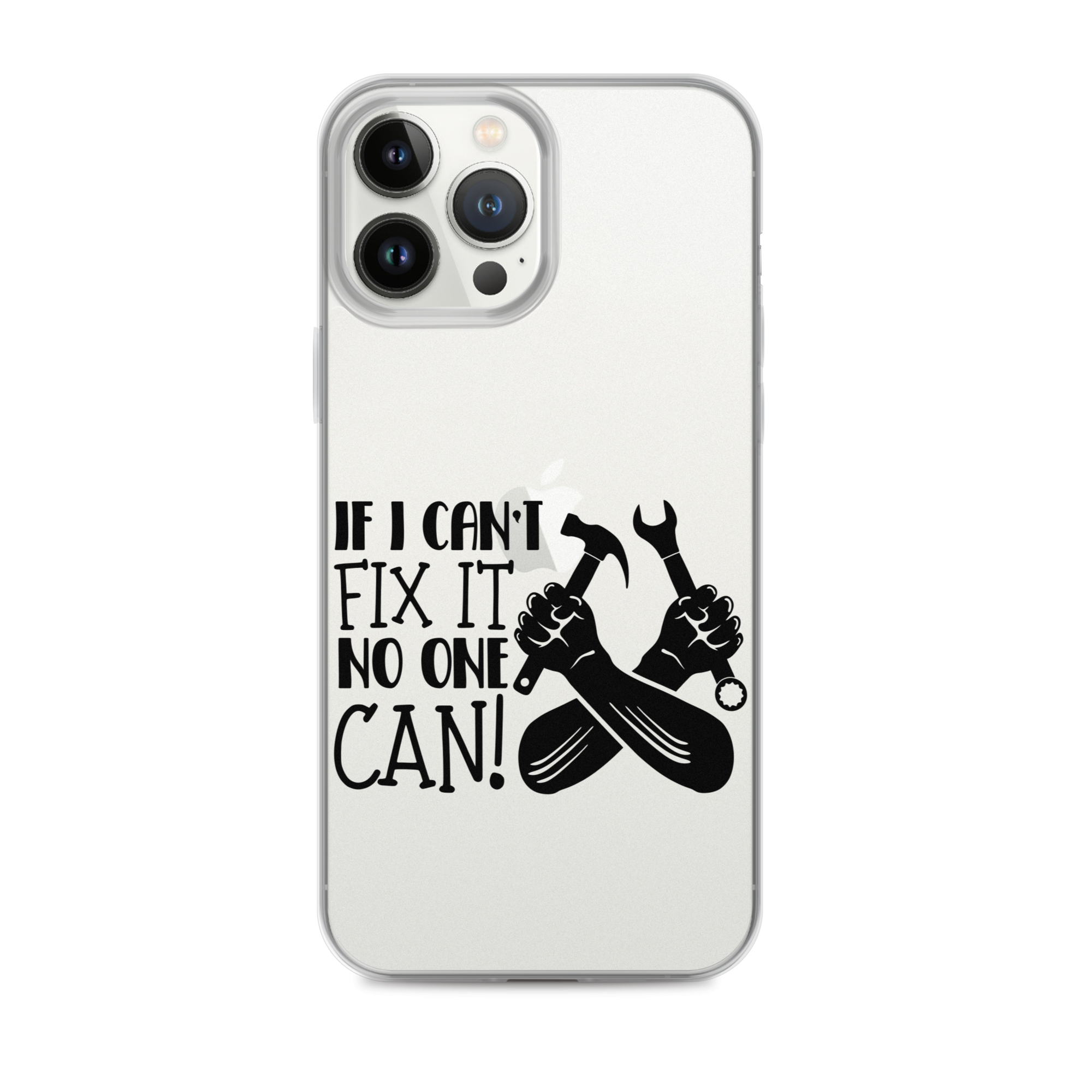 If I Can't Fix It No One Can! Clear Case for iPhone®