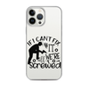 If I Can't Fix It We're All Screwed Clear Case for iPhone®