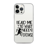 Lead Me To What Needs Fixing! Clear Case for iPhone®