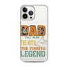 Dad The Man The Myth The Fishing Legend Clear Case for iPhone®