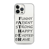 Funny Patient Strong Happy Devoted Brave Clear Case for iPhone®