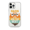 Dads With The Beard Are The Best Clear Case for iPhone®