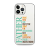 Brave Hero Kind Protector Smart Fun Hardworking Best Loving Supportive Friend Understanding Father Clear Case for iPhone®