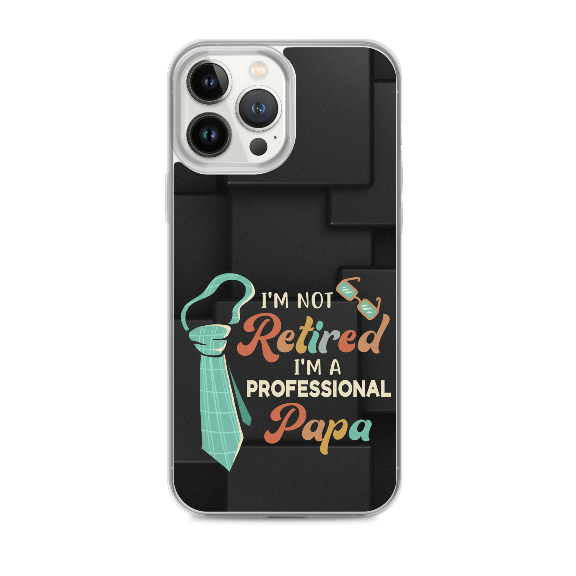 I'm Not Retired I'm A Professional Papa Clear Case for iPhone®