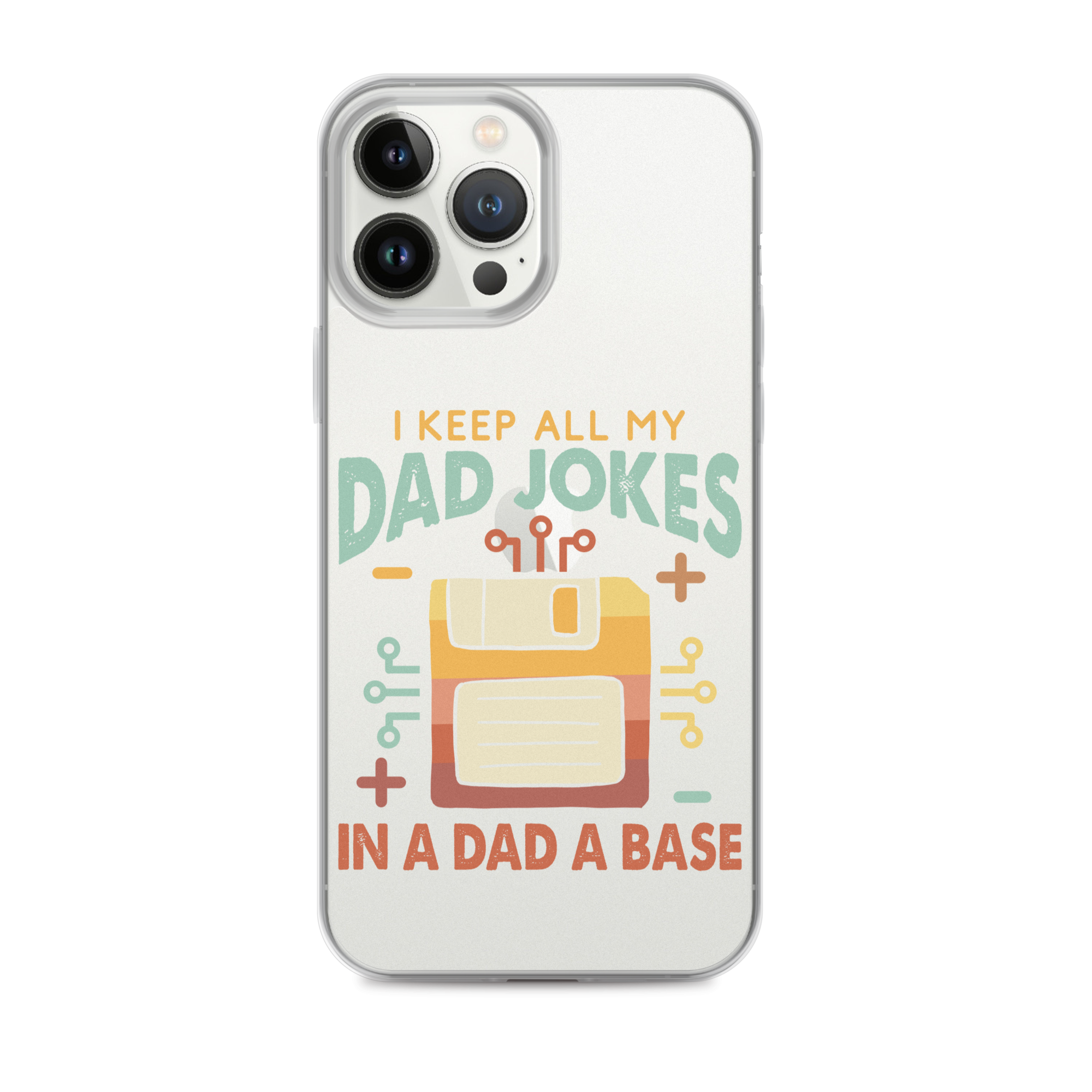 I Keep All My Dad Jokes In A Dad A Base Clear Case for iPhone®