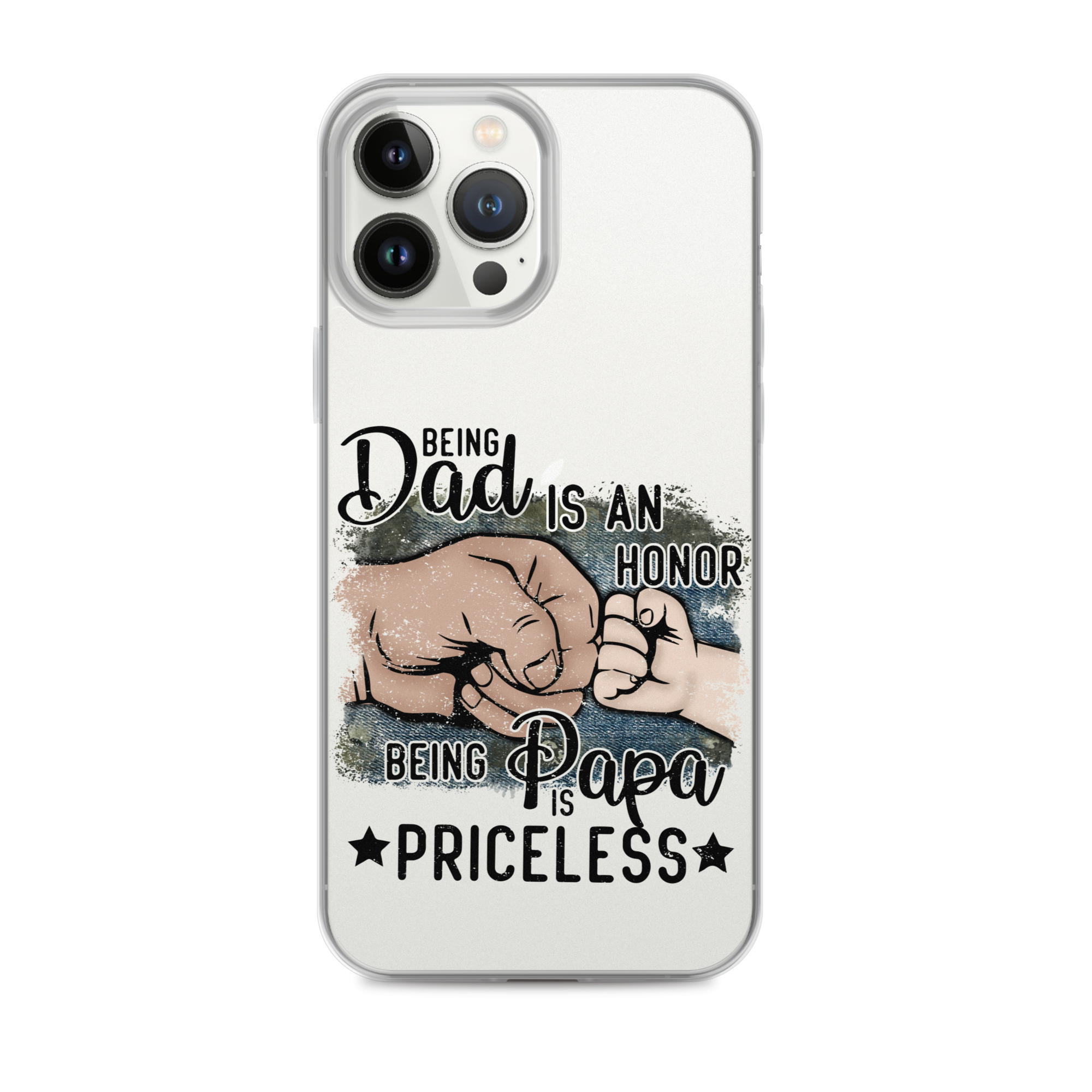 Being Dad Is An Honor Being Papa Is Priceless Clear Case for iPhone®