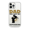 Dad You Are My Superhero Clear Case for iPhone®