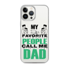 My Favorite People Call Me Dad Clear Case for iPhone®