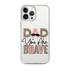 Dad You Are Brave Clear Case for iPhone®