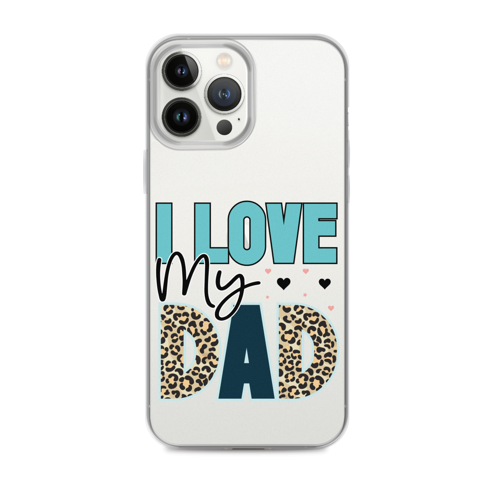 I Love My Dad Clear Case for iPhone®