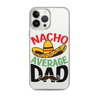 Nacho Average Dad Clear Case for iPhone®