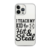 I Teach My Kid To Hit And Steal Clear Case for iPhone®