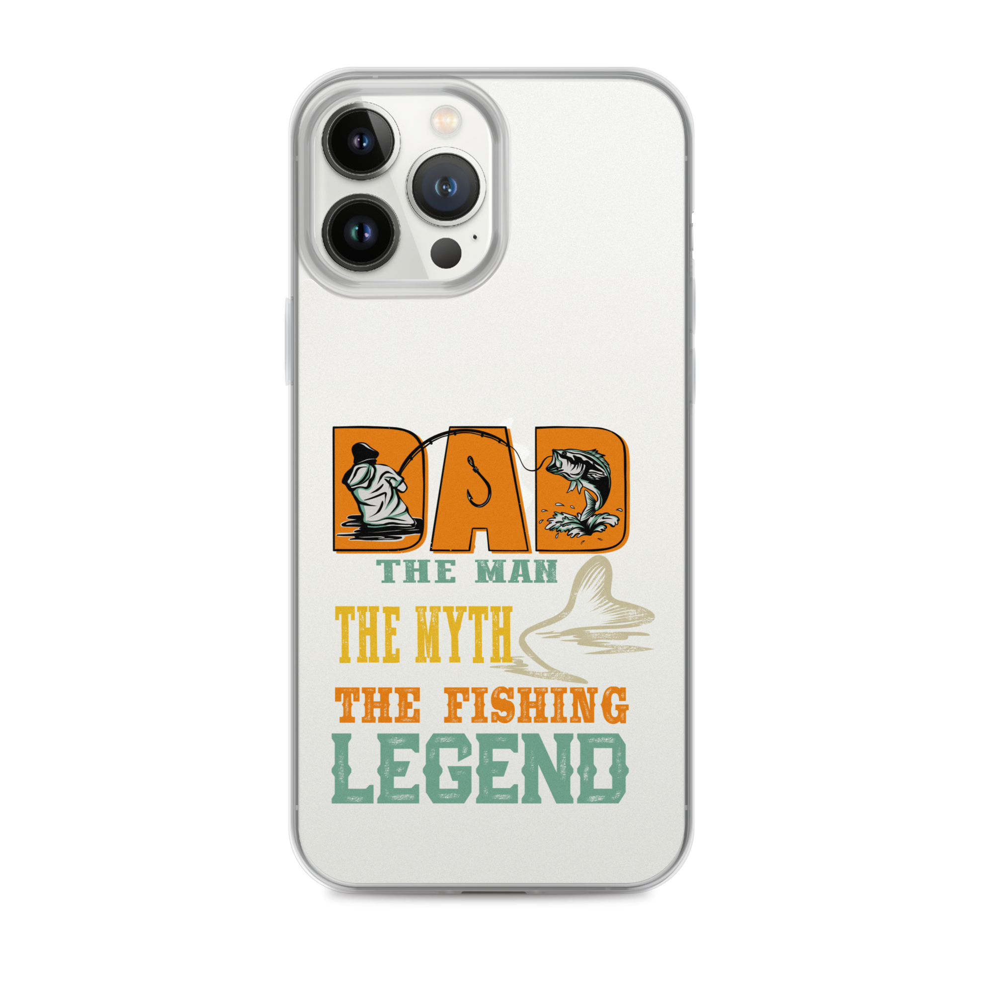 Dad The Man The Myth The Fishing Legend Clear Case for iPhone®