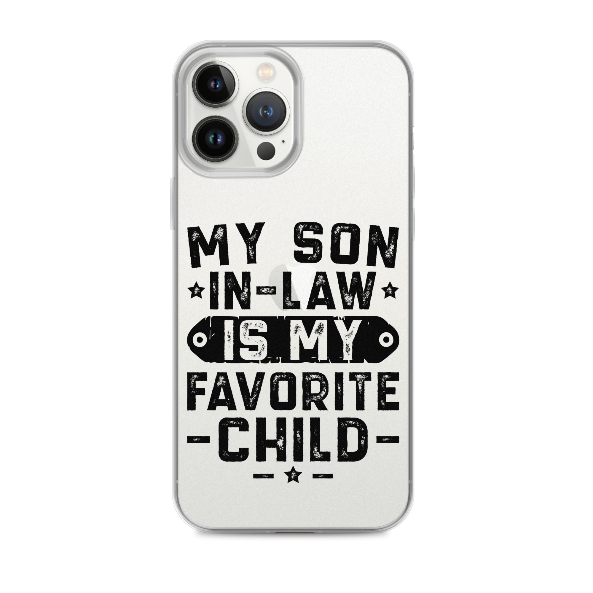 My Son-In-Law Is My Favorite Child Clear Case for iPhone®