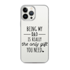 Being My Dad Is Really The Only Gift You Clear Case for iPhone®