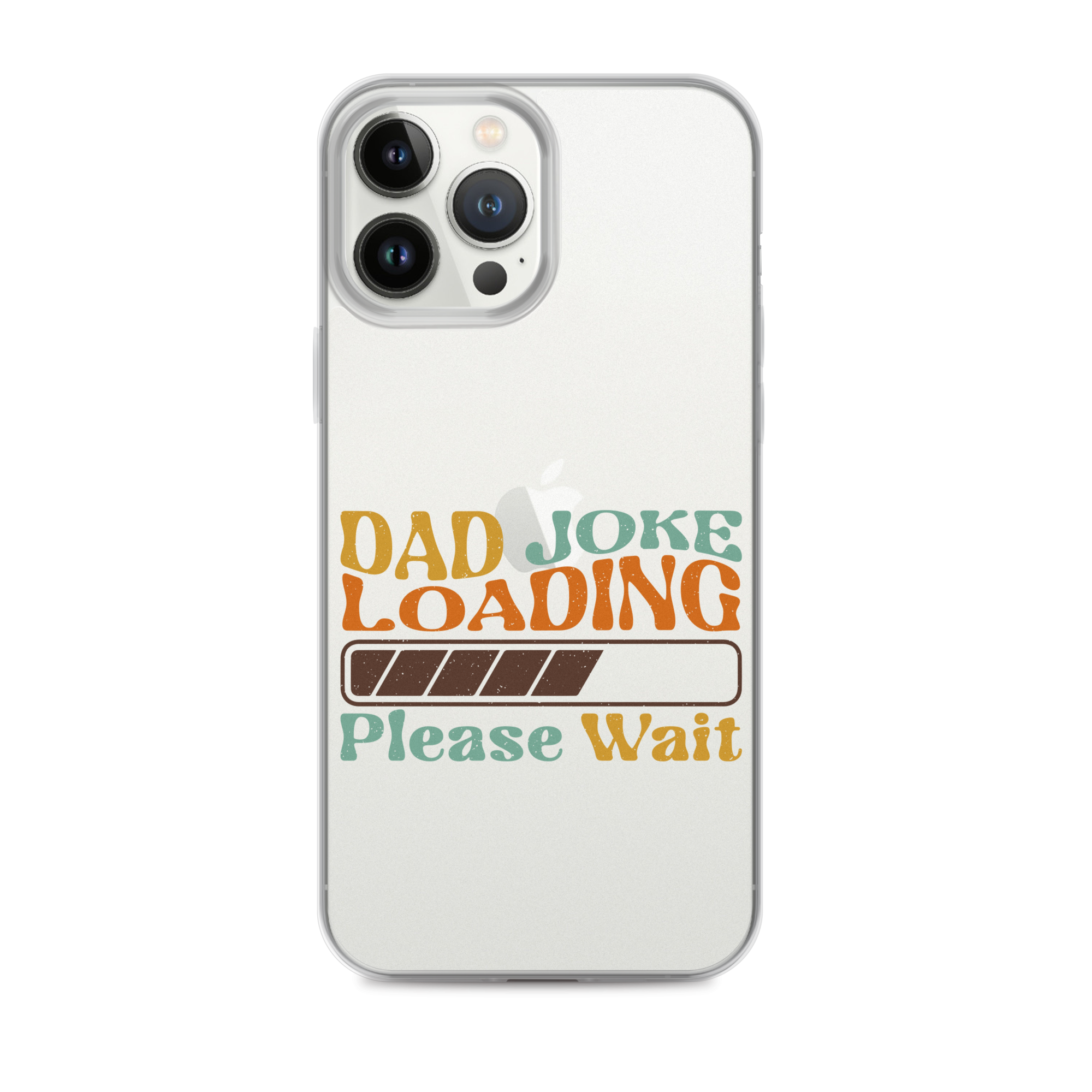 Dad Joke Loading Please Wait Clear Case for iPhone®