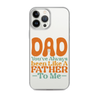 Dad You've Always Been Like A Father To Me Clear Case for iPhone®