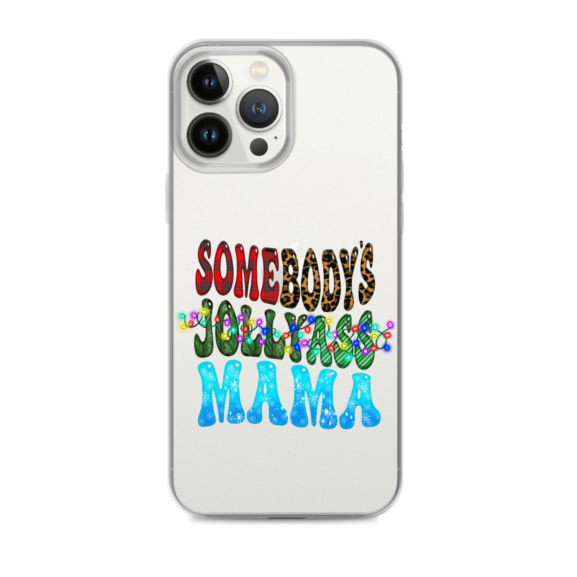 Somebody's Jollyass Mama Clear Case for iPhone®