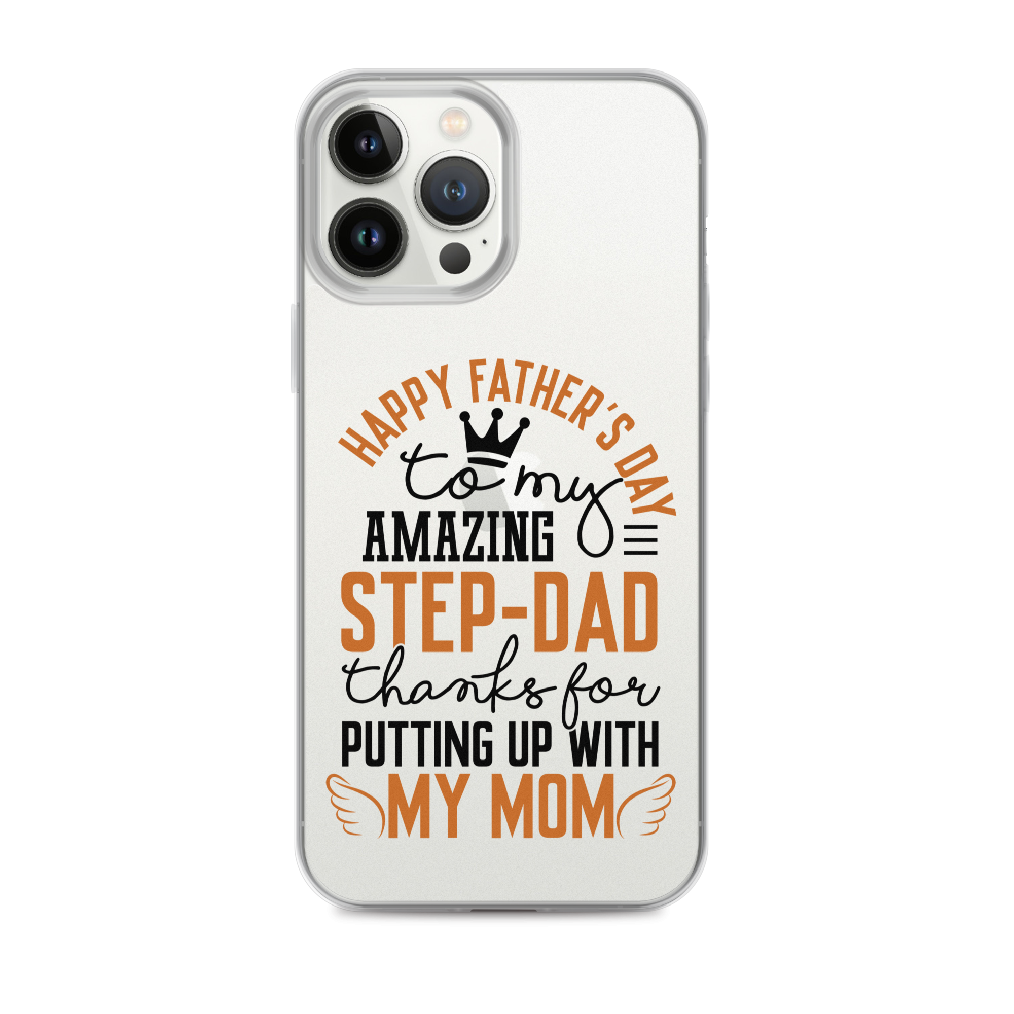 Happy Father's Day to My Amazing Step-Dad Thanks For Putting Up With My Mom Clear Case for iPhone®