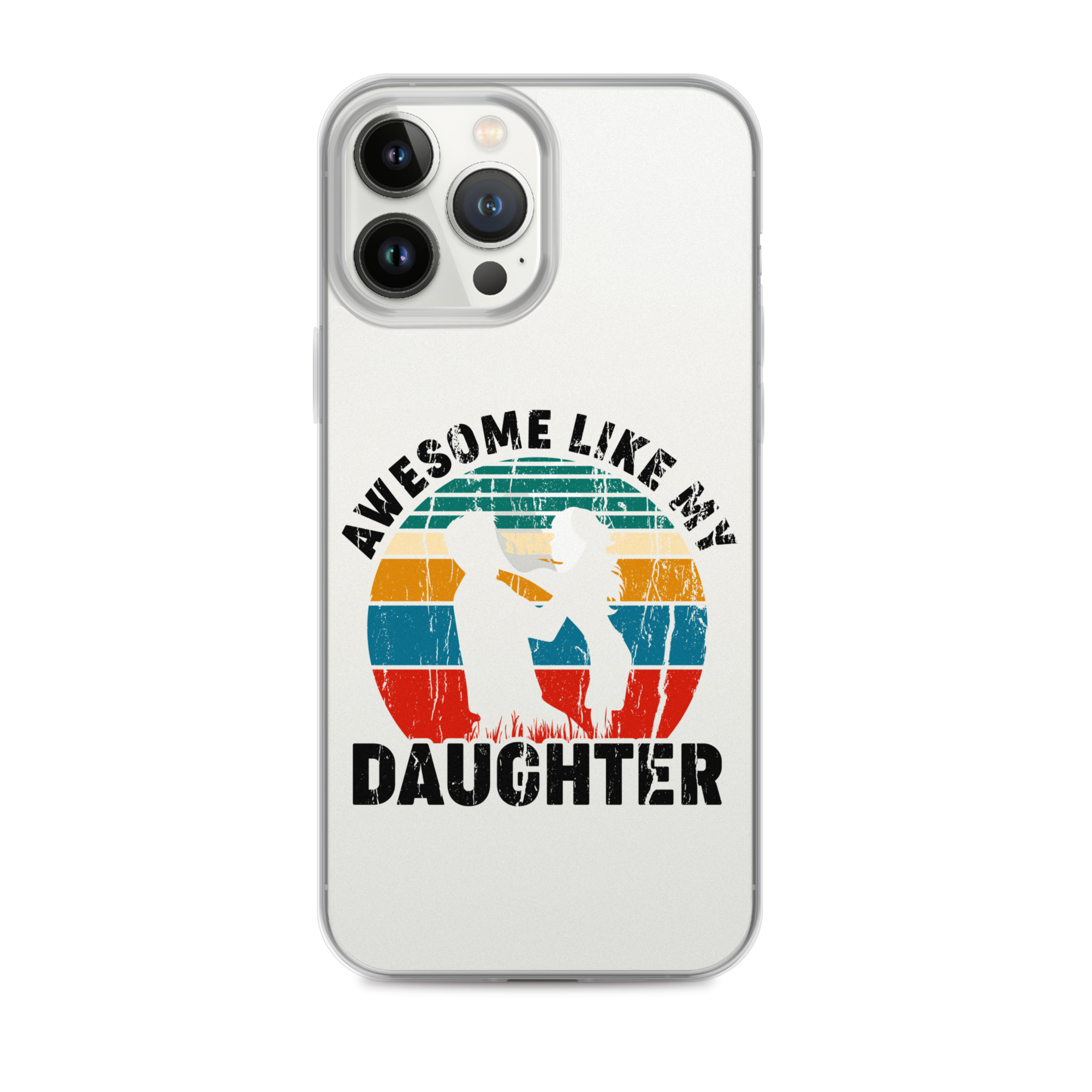 Awesome Like My Daughter Clear Case for iPhone®