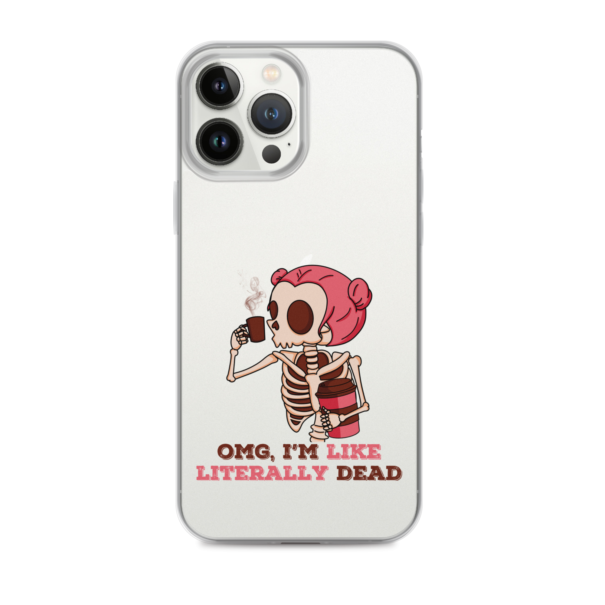 OMG, I'm Like Literally Dead Clear Case for iPhone®