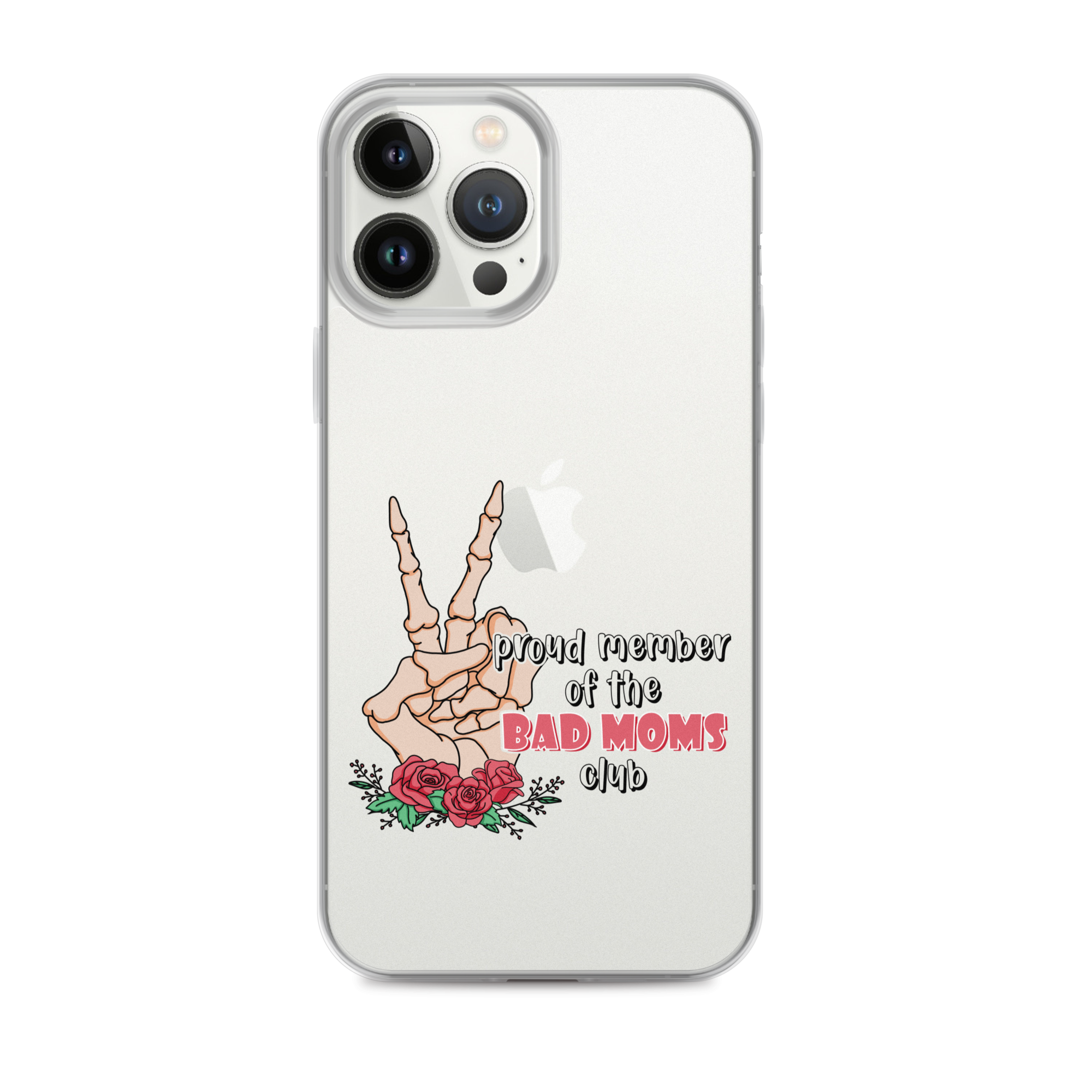 Proud Member Of The Bad Moms Club Clear Case for iPhone®