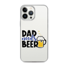 Dad Needs Beer Clear Case for iPhone®