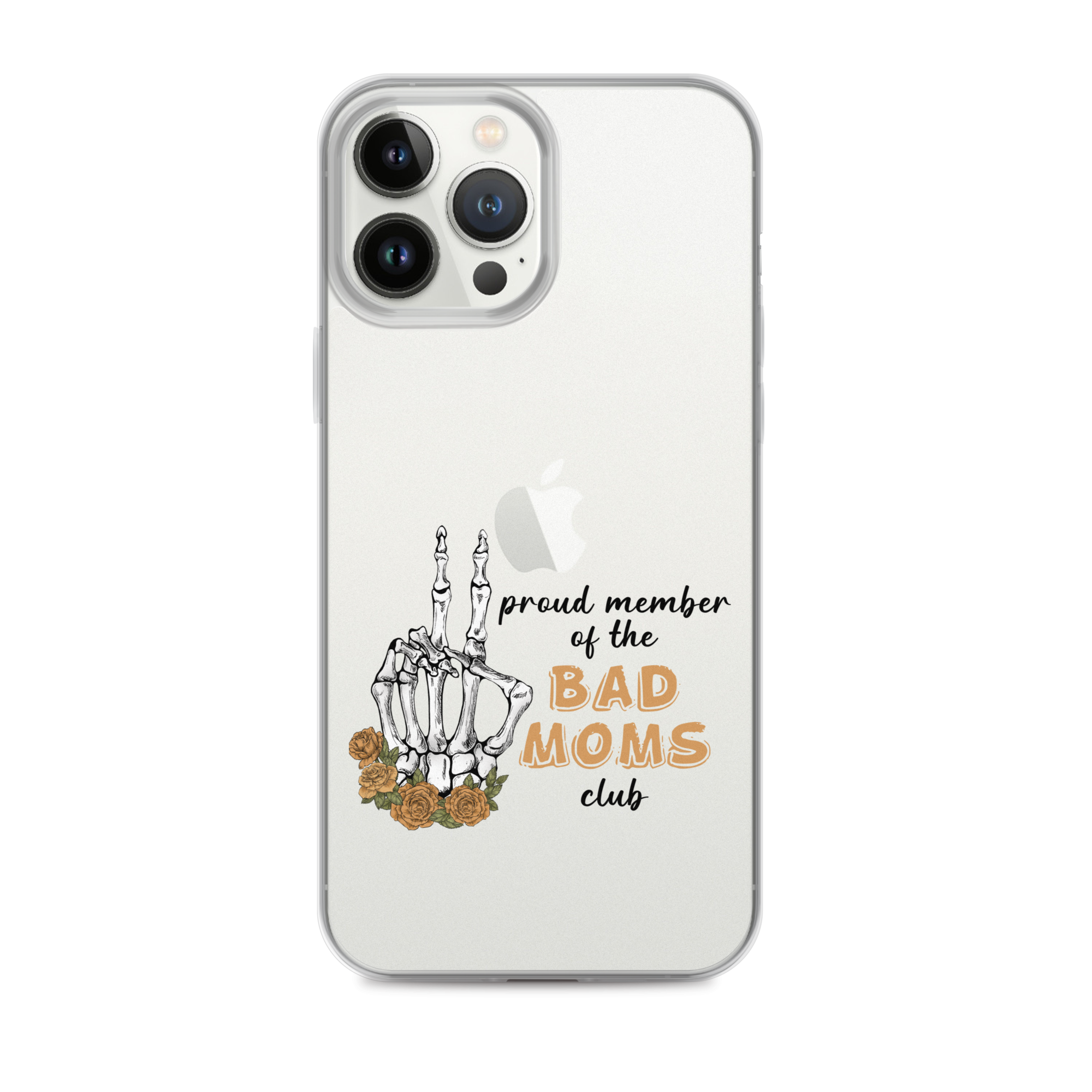 Proud Member Of The Bad Moms Club Clear Case for iPhone®