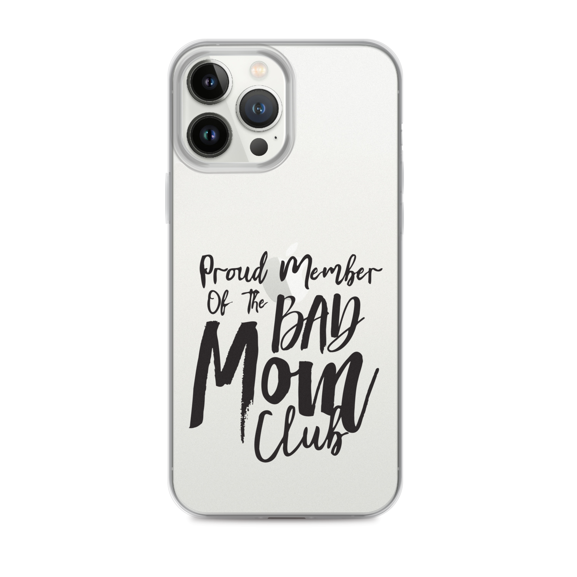 Proud Member Of The Bad Mom Club Clear Case for iPhone®