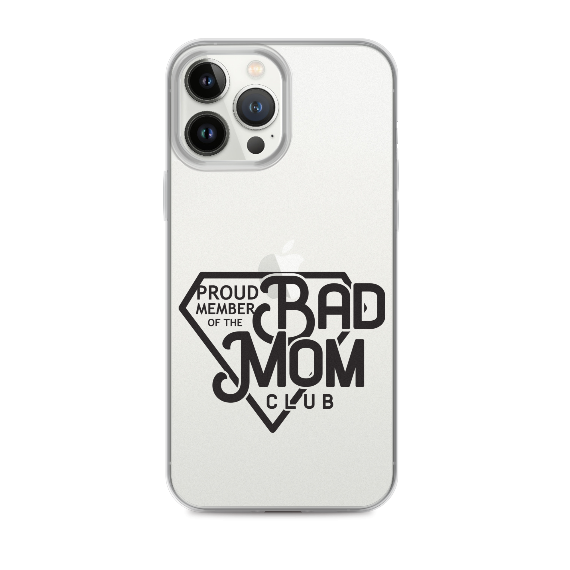 Proud Member Of The Bad Mom Club Clear Case for iPhone®