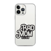 Bad Mom Club Clear Case for iPhone®