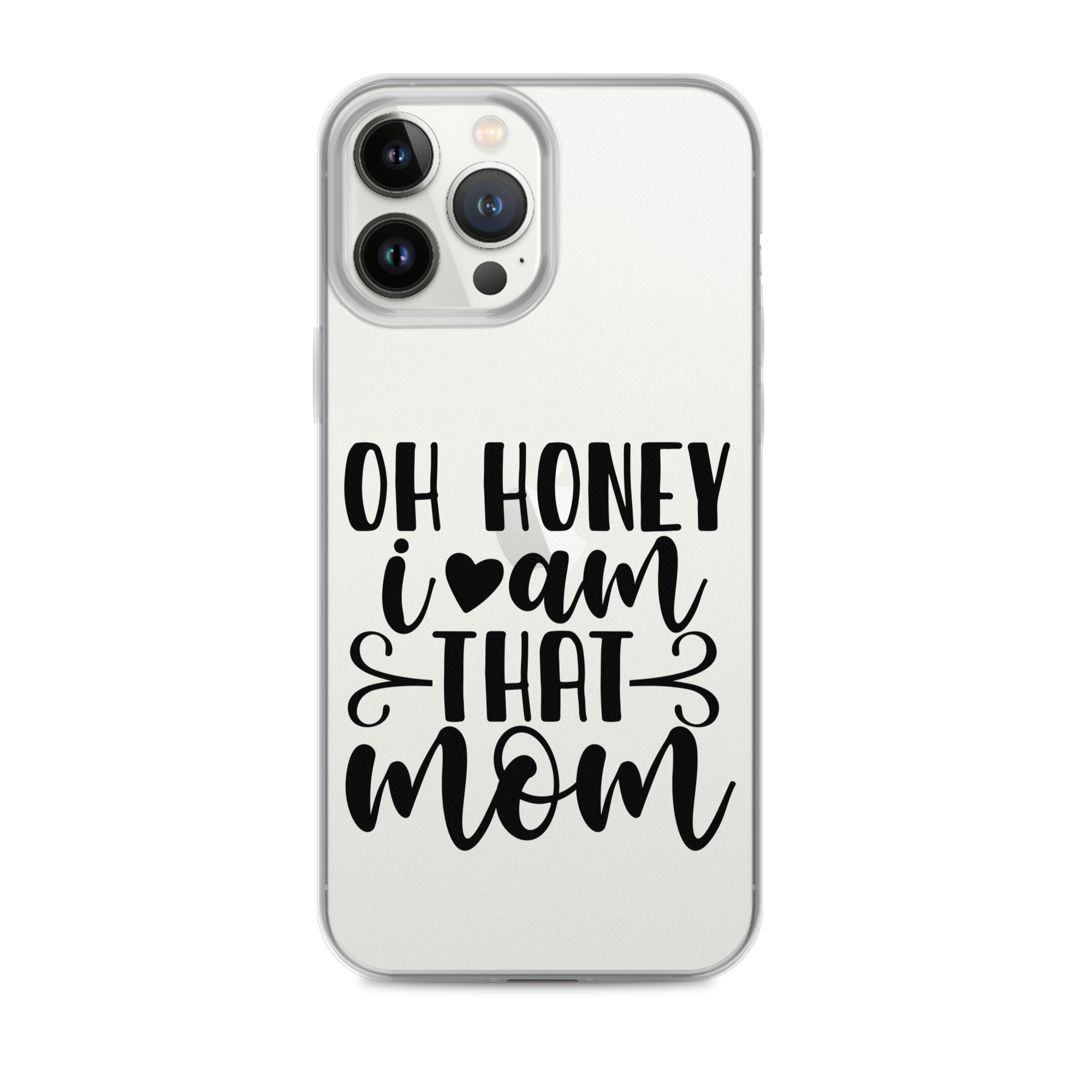 Oh Honey I Am That Mom Clear Case for iPhone®