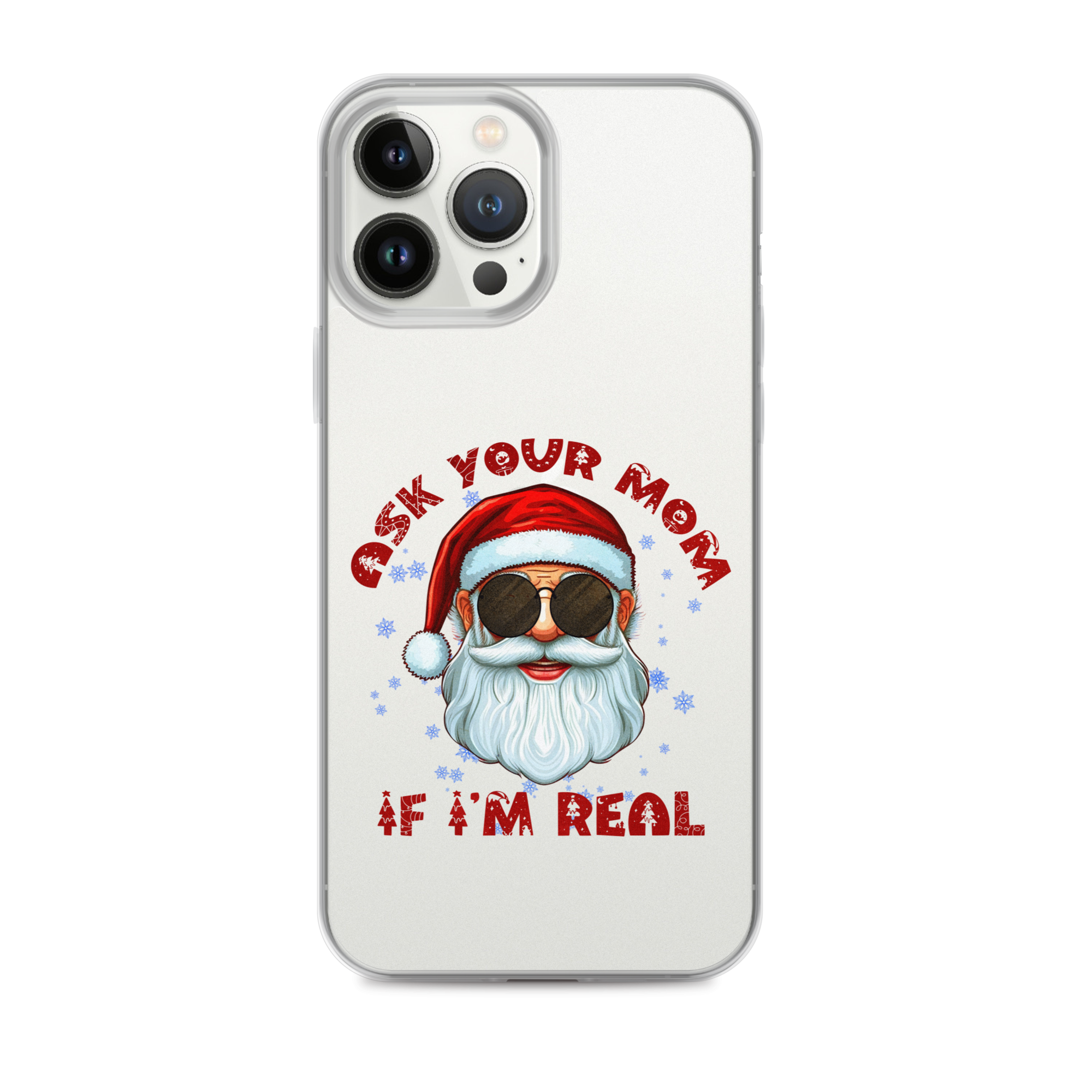 Ask Your Mom If I'm Real Clear Case for iPhone®