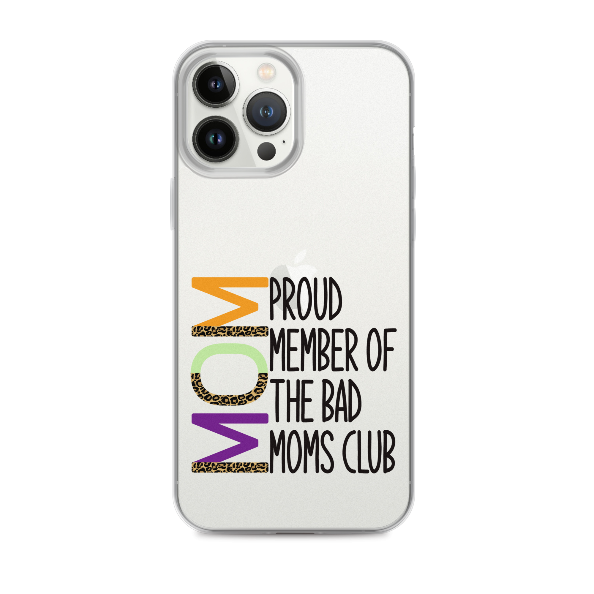 Proud Member Of The Bad Moms Club Clear Case for iPhone®