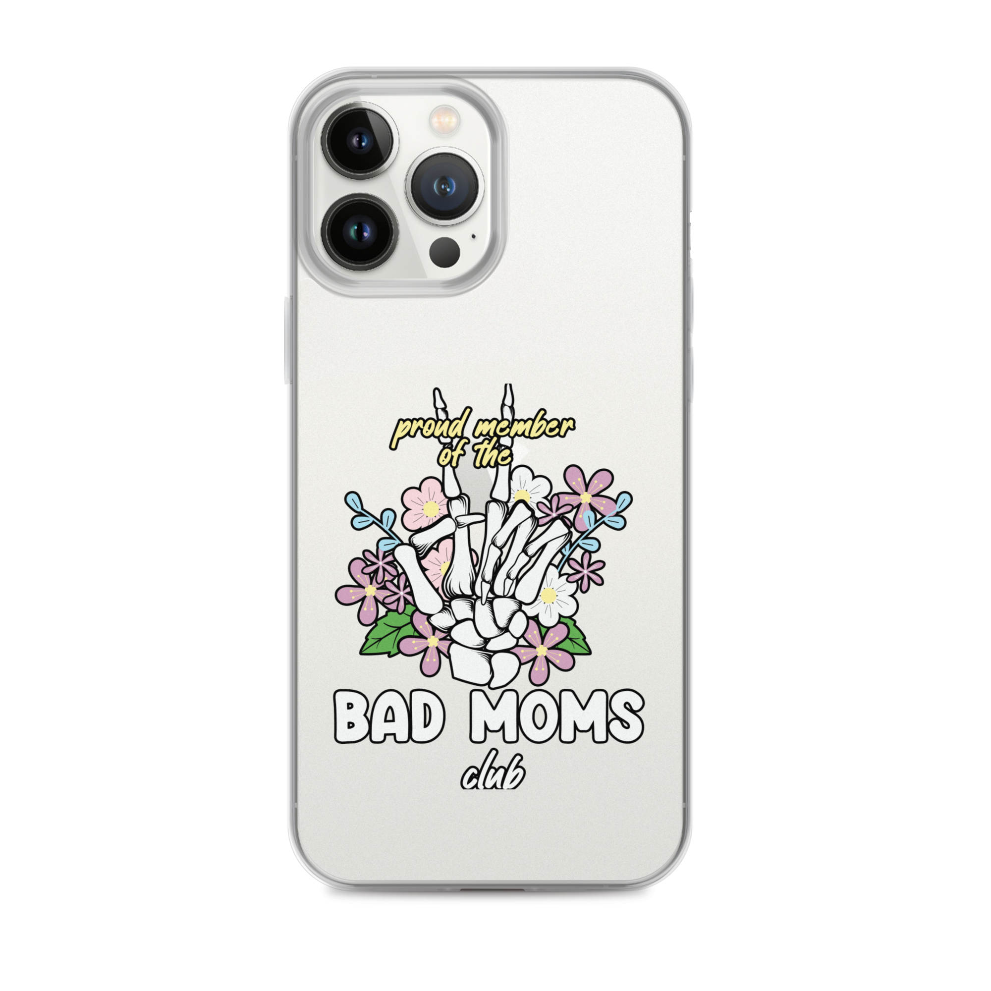 Proud Member Of The Bad Moms Club Clear Case for iPhone®