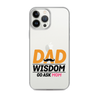 Dad Wisdom Go Ask Mom Clear Case for iPhone®