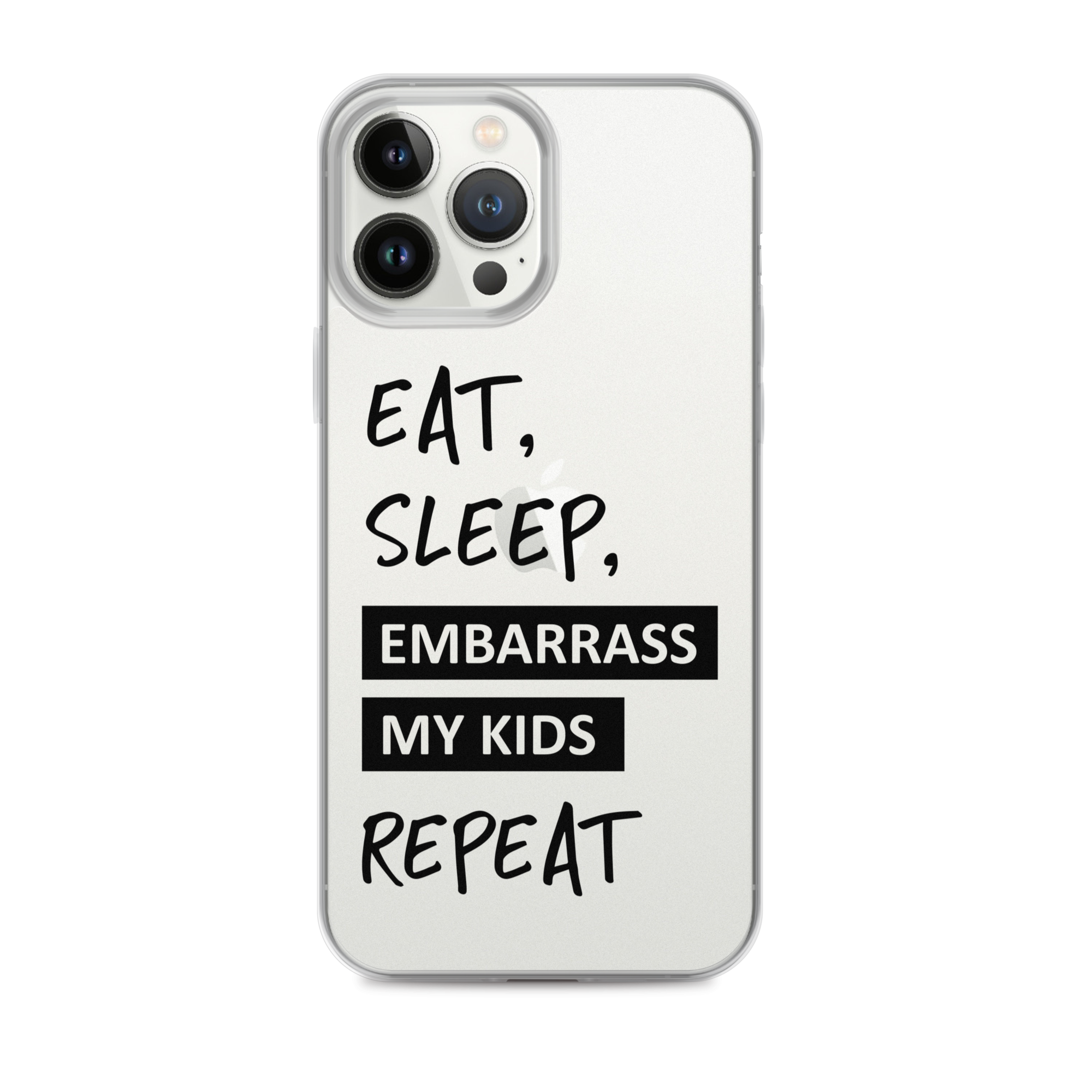 Eat, Sleep, Embarrass My Kids, Repeat Clear Case for iPhone®