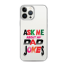 Ask Me About My Dad Jokes Clear Case for iPhone®