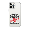 Sorry Boys Daddy Is My Valentine Clear Case for iPhone®