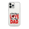 Got Big Love For My Dad Clear Case for iPhone®