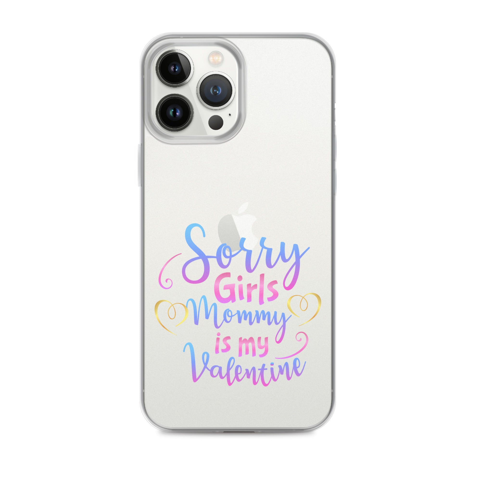 Sorry Girls Mommy Is My Valentine Clear Case for iPhone®