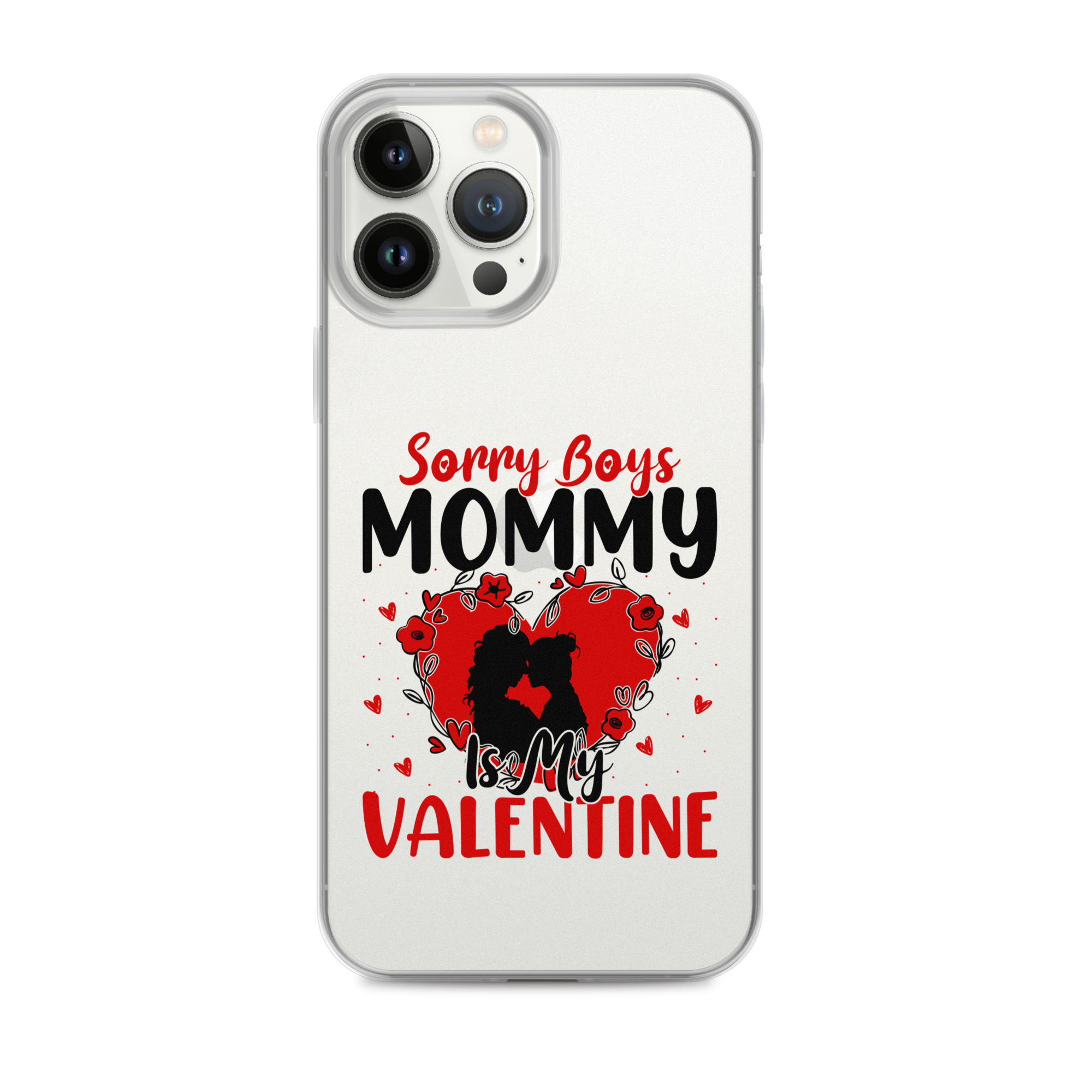 Sorry Boys Mommy Is My Valentine Clear Case for iPhone®