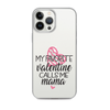 My Favorite Valentine Calls Me Mama Clear Case for iPhone®