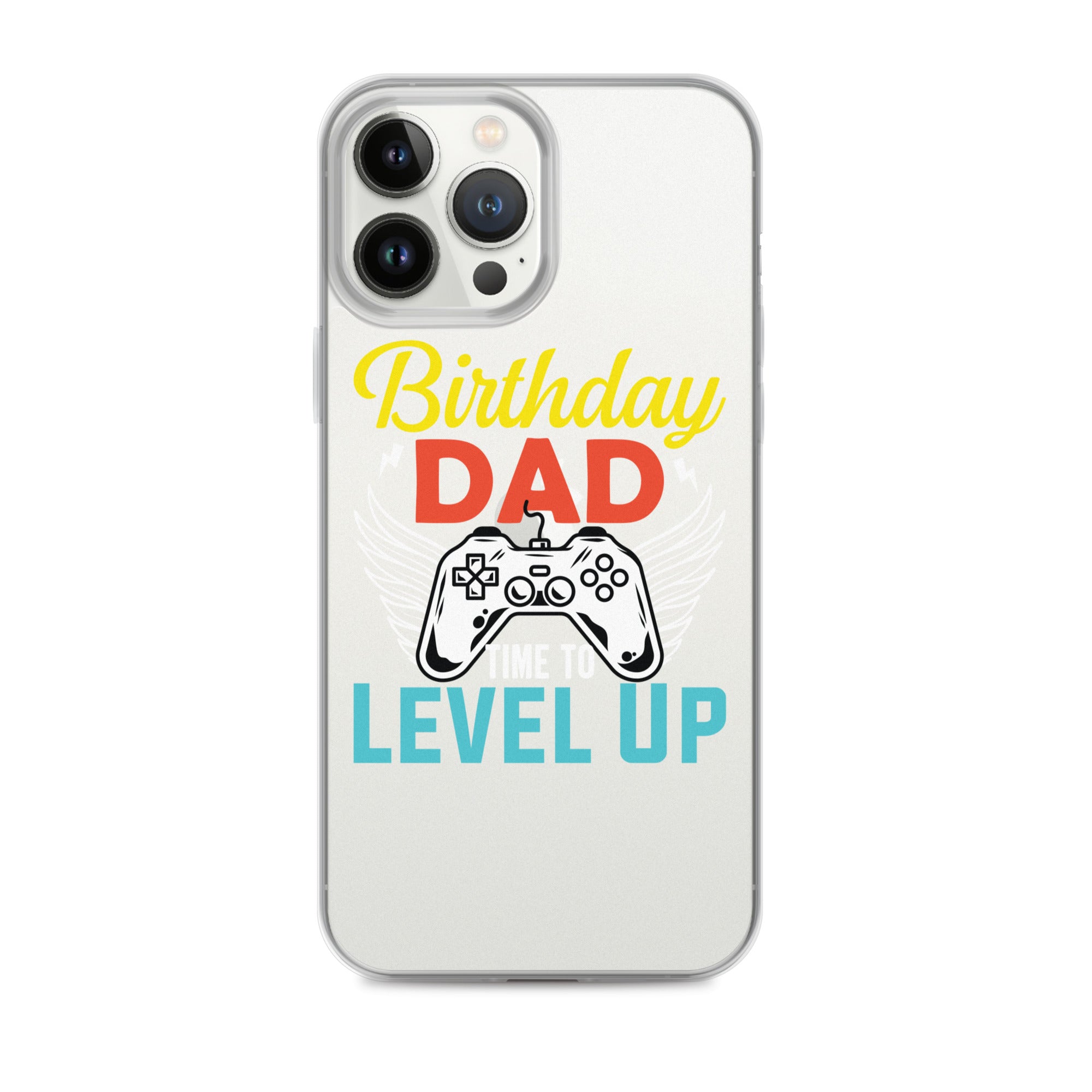 Birthday Dad Time To Level Up Clear Case for iPhone®