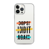 Oops! I Did It Again Clear Case for iPhone®