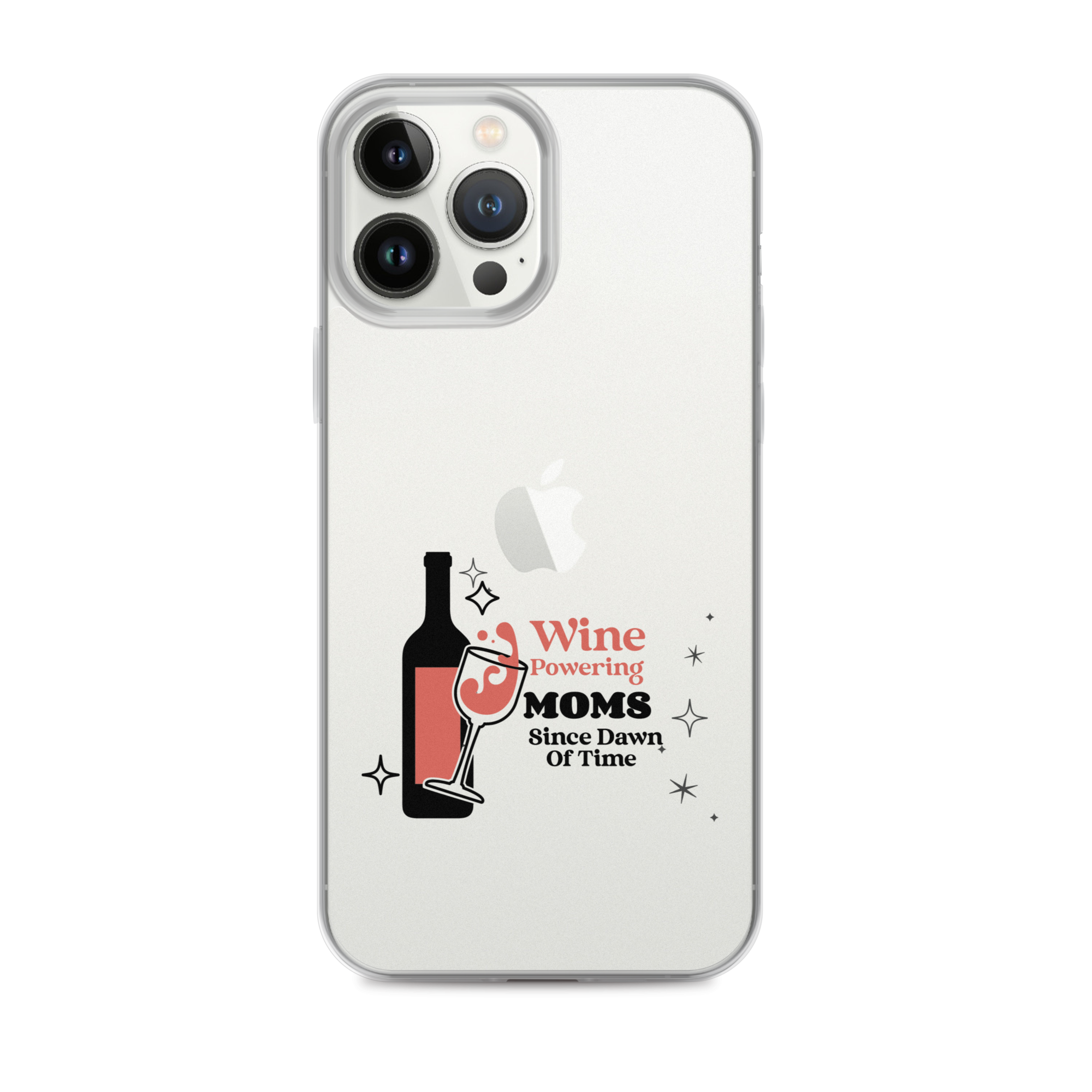 Wine Powering Moms Since Dawn Of Time Clear Case for iPhone®